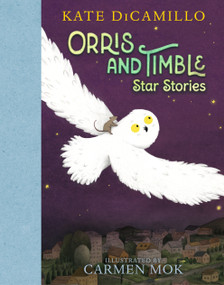 Orris and Timble: Star Stories by Kate DiCamillo, Carmen Mok, 9781536227581