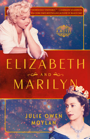Elizabeth and Marilyn (A Novel) by Julie Owen Moylan, 9798217093731