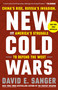 New Cold Wars (China's Rise, Russia's Invasion, and America's Struggle to Defend the West) by David E. Sanger, Mary K. Brooks, 9780593443613