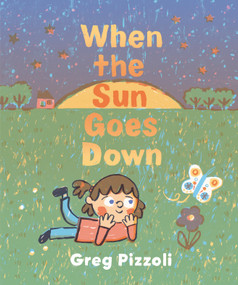 When the Sun Goes Down (A Bedtime Book) by Greg Pizzoli, 9780593649817