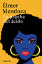La prueba del ácido / The Acid Test (Spanish Edition) by Élmer Mendoza, 9786073861663