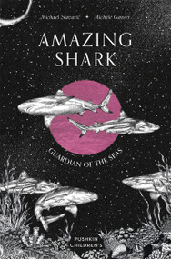Amazing Shark (Guardian of the Seas) by Michael Stavaric, Michèle Ganser, Oliver Latsch, 9781782695530