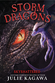 Skyshattered ((Storm Dragons # 3)) by Julie Kagawa, 9781368090322