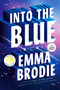 Into the Blue (A Love Story) by Emma Brodie, 9798217347681