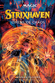 Strixhaven: Omens of Chaos (Magic: The Gathering) by Seanan McGuire, 9780593871430