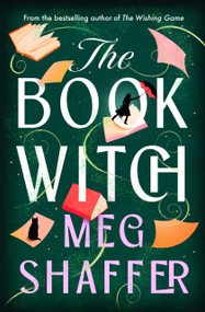 The Book Witch (A Novel) by Meg Shaffer, 9780593983584