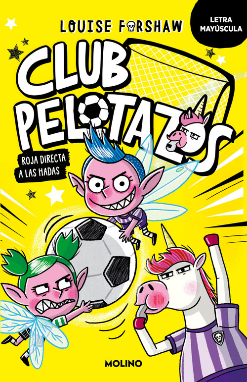 Club pelotazos. Roja directa a las hadas (con letra MAYÚSCULA) / Bad United: Foul Play (Spanish Edition) by Louise Forshaw, 9788427250864