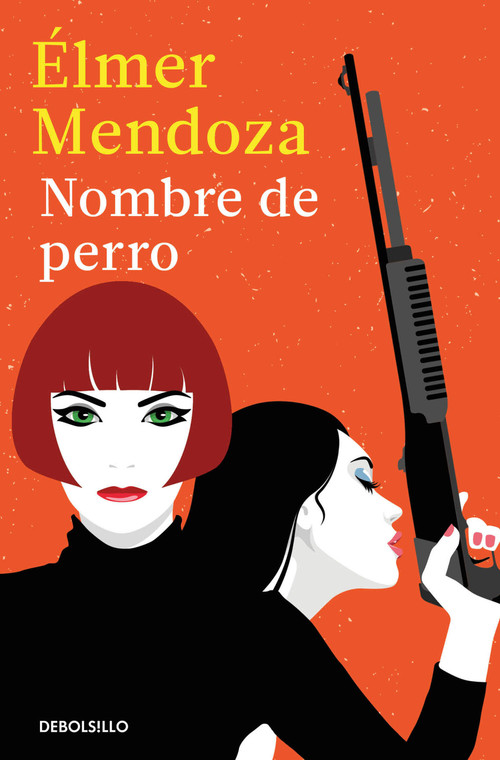 Nombre de perro / Dog's Name (Spanish Edition) by Élmer Mendoza, 9786073861670