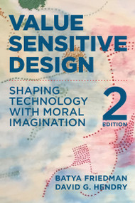 Value Sensitive Design, second edition (Shaping Technology with Moral Imagination) by Batya Friedman, David G. Hendry, 9780262553254
