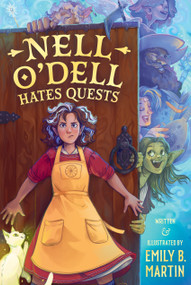 Nell O'Dell Hates Quests by Emily B. Martin, Emily B. Martin, 9781536243314