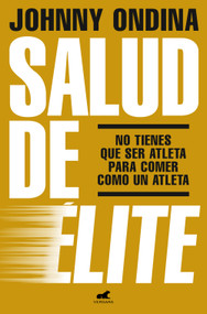Salud de élite / Elite Health (Spanish Edition) by Johnny Ondina, 9788419820921