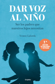 Dar voz al niño / Give the Child a Voice (Spanish Edition) by Yvonne Laborda, 9788425373282