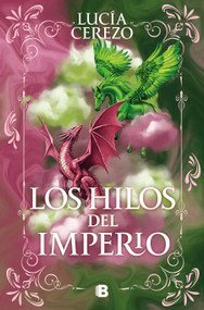 Los hilos del imperio / The Threads of the Empire (Spanish Edition) by Lucía Cerezo, 9788466684583