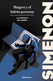 Maigret y el ladrón perezoso / Maigret and the Lazy Thief (Spanish Edition) by Georges Simenon, 9788466388429