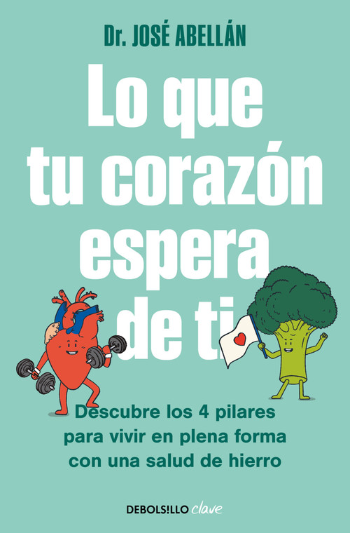 Lo que tu corazón espera de ti / What Your Heart Expects of You (Spanish Edition) by Dr. José Abellán, 9788466390811