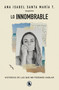 Lo innombrable / The Unnameable (Spanish Edition) by Ana Isabel Santa María T., 9786289713985