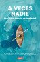 A veces nadie / Sometimes no one (Spanish Edition) by Casilda Sánchez Varela, 9788418967931