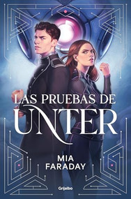 Las pruebas de Unter / The Tests of Unter (Spanish Edition) by Mia Faraday, 9788425373749