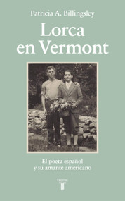Lorca en Vermont / Lorca in Vermont: The Spanish Poet and His American Lover by Patricia A. Billingsley, 9788430628360