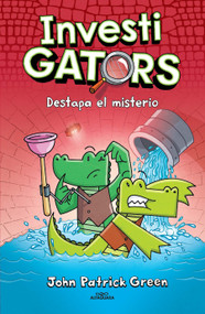 Investigators: Destapa el misterio / Investigators: Take the Plunge (Spanish Edition) by John Patrick Green, 9798890988478