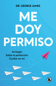 Me doy permiso / I Give Myself Permission (Spanish Edition) by George James, 9788402430625