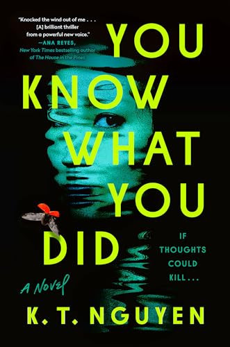You Know What You Did (A Novel) by K. T. Nguyen, 9780593473863