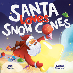 Santa Loves Snow Cones by Ben Okon, Komal Sharma, 9798217321087