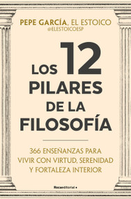 Los 12 pilares de la filosofía / The 12 pillars of philosophy (Spanish Edition) by Pepe García, 9791387905408