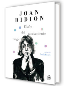 El año del pensamiento mágico (edición ilustrada) / The Year of Magical Thinking (Illustrated Edition) (Spanish Edition) by Joan Didion, 9788439734963
