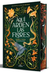 Aquí arden las flores (Edición cantos pintados) / Here the Flowers Burn (Sprayed Edges Edition) (Spanish Edition) by @AIGUADVALENCIA, 9791387741662