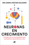 Neuronas en crecimiento / Growing Neurons (Spanish Edition) by María José Mas, 9788410467361