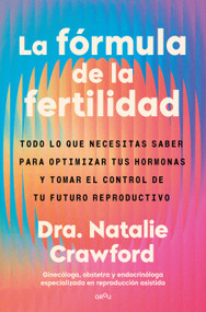 La fórmula de la fertilidad / The Fertility Formula (Spanish Edition) by Natalie Crawford, 9791387972905