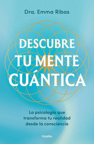 Descubre tu mente cuántica / Discover Your Quantum Mind (Spanish Edition) by Emma Ribas, 9788425369032