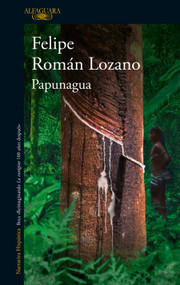 Papunagua / Papunagua (Spanish Edition) by Felipe Román Lozano, 9786287880238