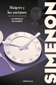 Maigret y los ancianos / Maigret and the Old People (Spanish Edition) by Georges Simenon, 9788466388412