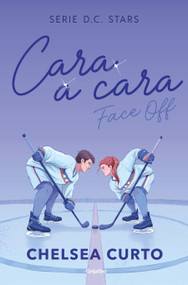 Cara a cara / Face Off (Spanish Edition) by Chelsea Curto, 9788425373862