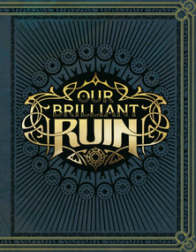 Our Brilliant Ruin TTRPG Rulebook by Studio Hermitage, Justin Achilli, Pam Punzalan, Rachel J. Wilkinson, 9781506757230