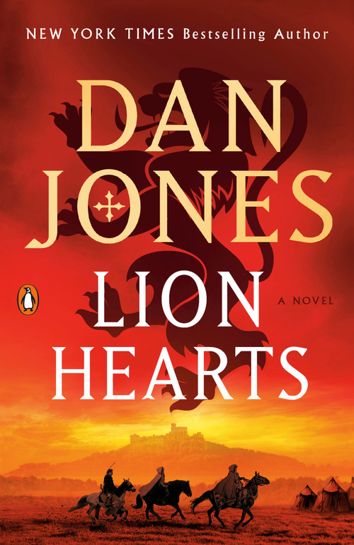 Lion Hearts (A Novel) by Dan Jones, 9780143137658