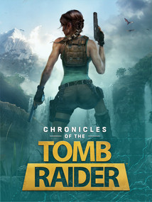 Chronicles of the Tomb Raider by Alex Forbes-Calvin, 9781506754758