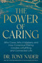 The Power of Caring (Who Cares, Why It Matters, and How Conscious Caring Creates a Fulfilling and Connected Life) by Dr. Tony Nader, 9798318617461