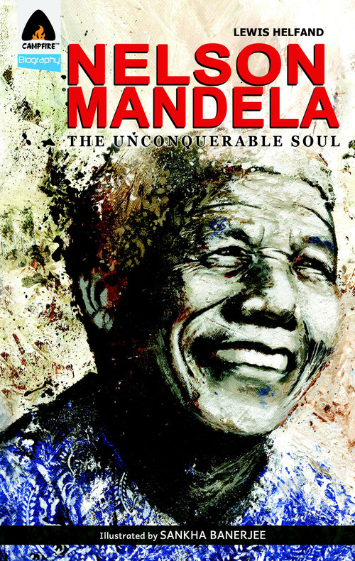 Nelson Mandela (The Unconquerable Soul) by Lewis Helfand, Sankha Banerjee, 9789380741161
