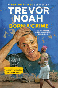 Born a Crime (Stories from a South African Childhood) by Trevor Noah, 9798217509409