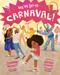 We're Off to Carnaval! by Jasminne Mendez, Raissa Figueroa, 9780593625606