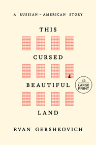 This Cursed Beautiful Land (A Russian-American Story) by Evan Gershkovich, 9798217509461