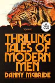 Thrilling Tales of Modern Men (Stories) by Danny McBride, 9798217509393