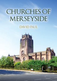 Churches of Merseyside by David Paul, 9781398128972