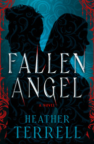 Fallen Angel (A Novel) by Heather Terrell, 9781504097468