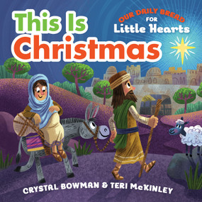 This Is Christmas ((A Rhyming Board Book About the Nativity for Toddlers and Preschoolers Ages 1-3)) by Crystal Bowman, Teri McKinley, Luke Flowers, 9781627077378
