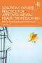 Solution Focused Practice for Approved Mental Health Professionals (Skills for Promoting Autonomy and Choice) by Nick Perry, 9781041150008