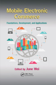 Mobile Electronic Commerce (Foundations, Development, and Applications) by June Wei, 9780367378141